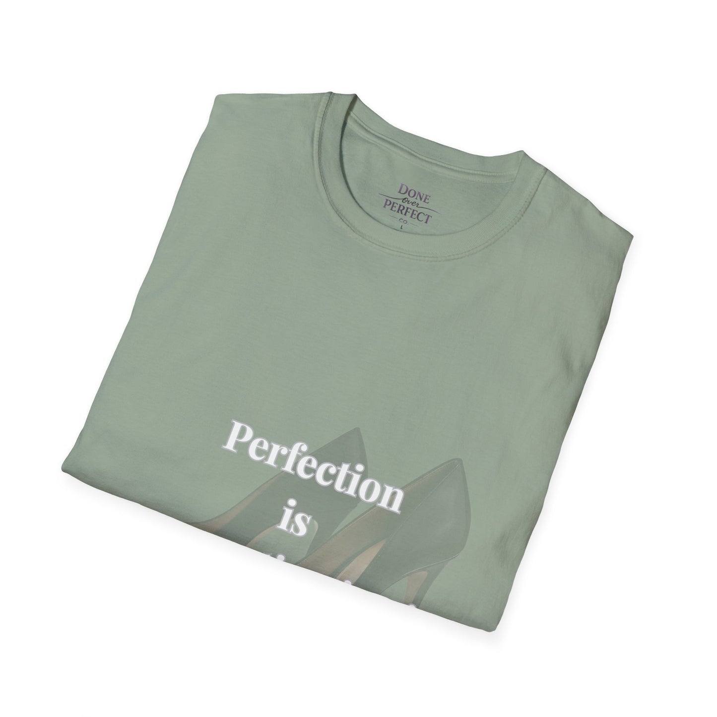 Perfection Is Procrastination in Heels T-Shirt
