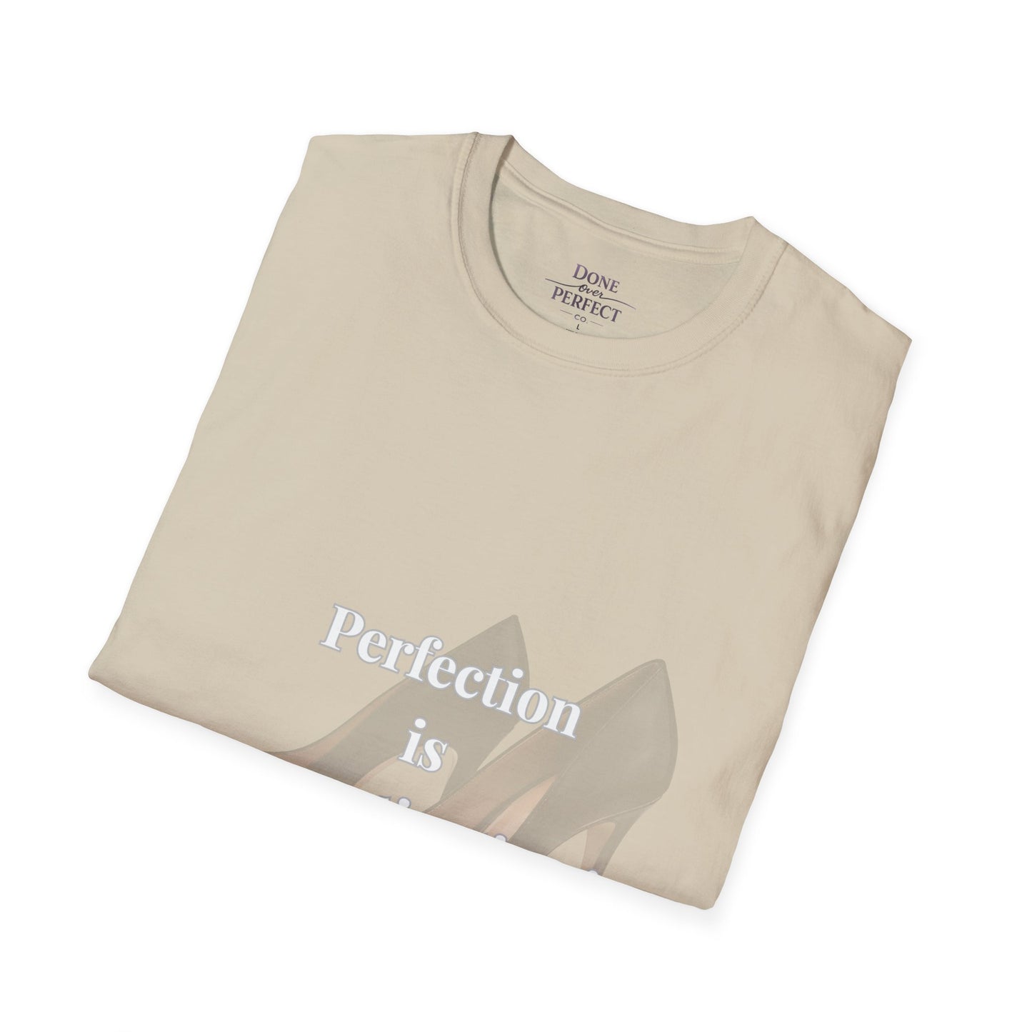 Perfection Is Procrastination in Heels T-Shirt