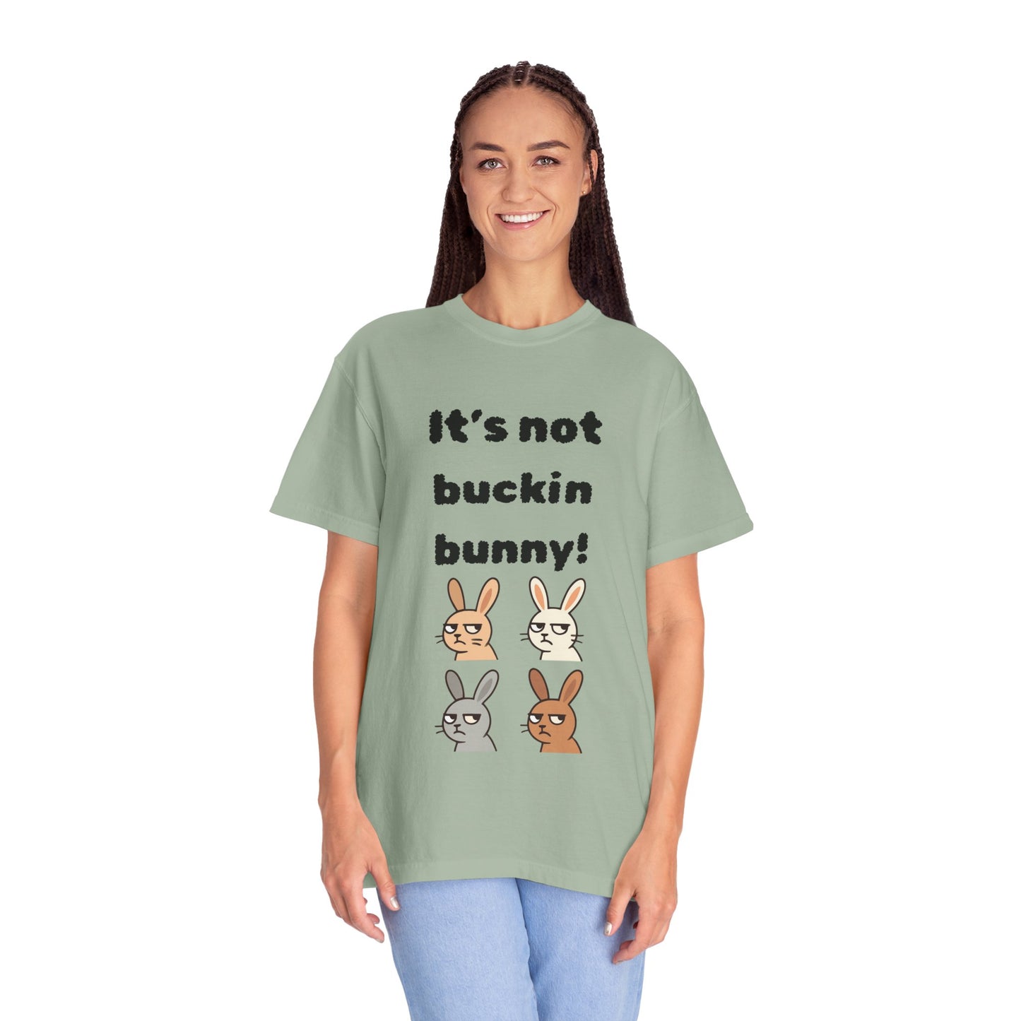 It's Not Buckin Bunny! T-Shirt — Funny  Bunny Graphic Tee