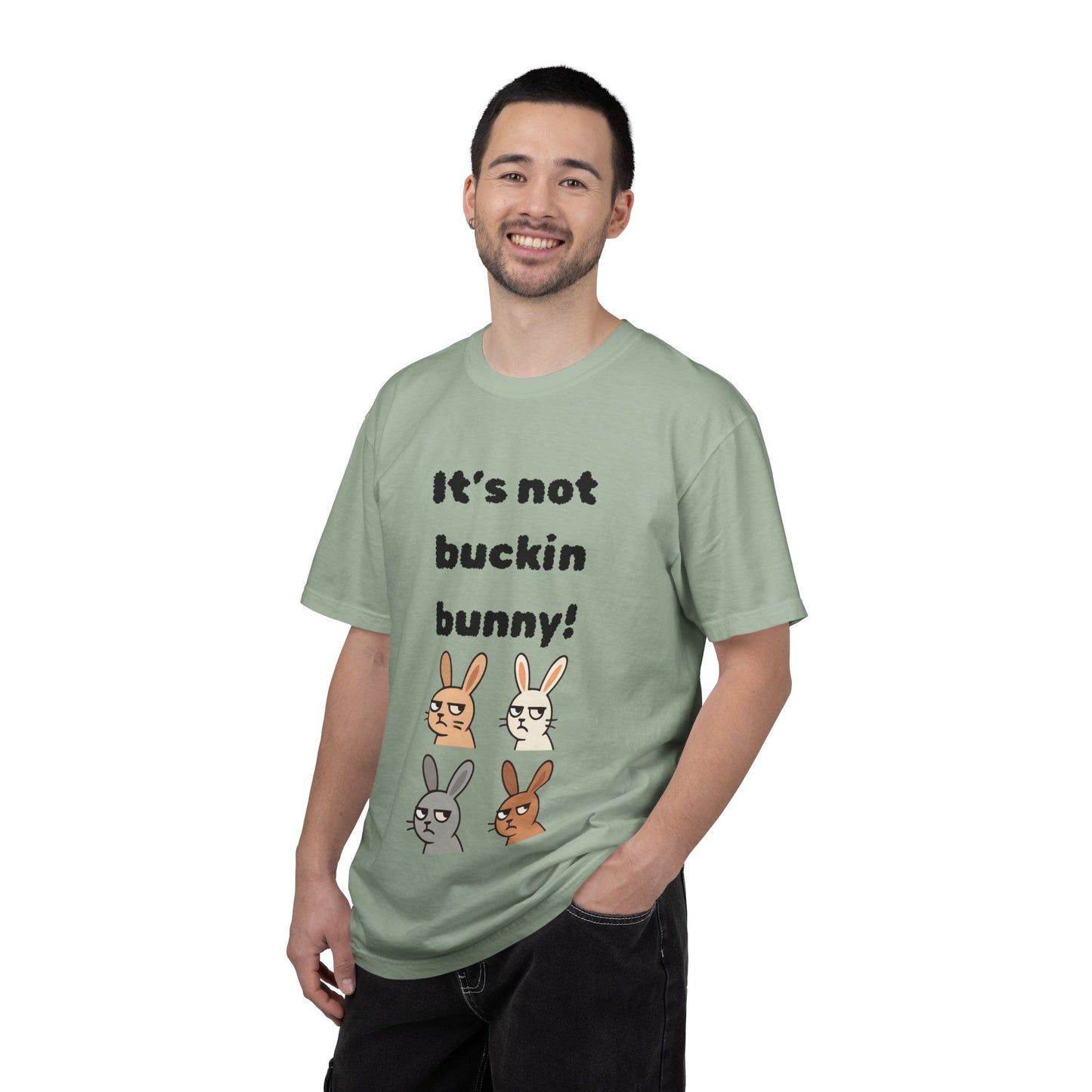It's Not Buckin Bunny! T-Shirt — Funny  Bunny Graphic Tee