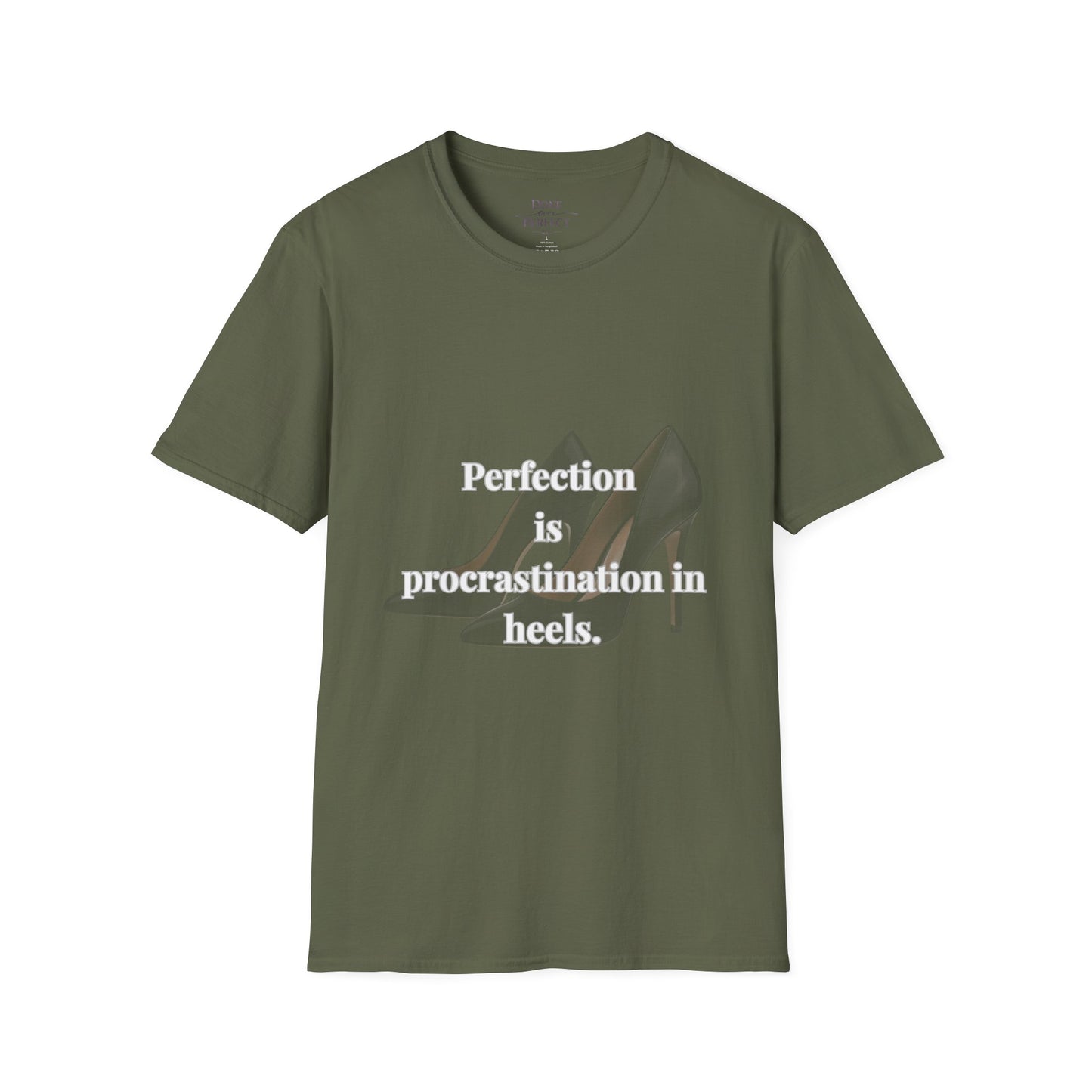 Perfection Is Procrastination in Heels T-Shirt