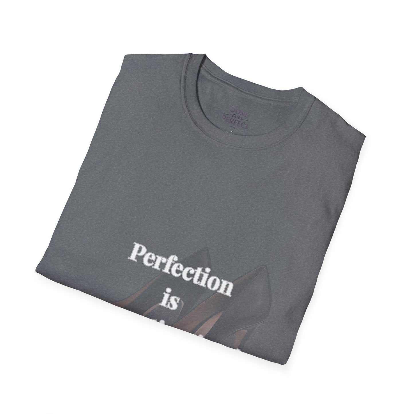 Perfection Is Procrastination in Heels T-Shirt