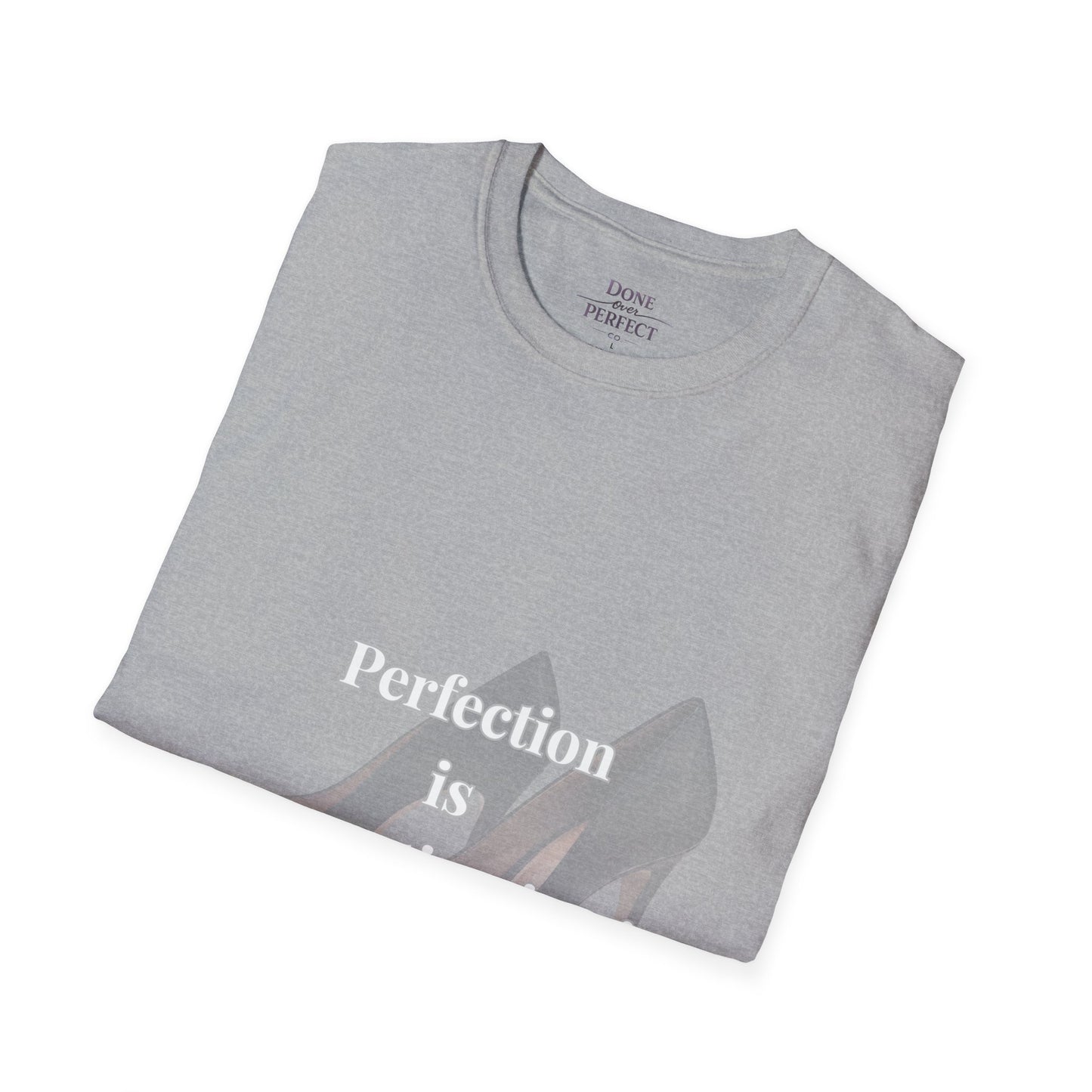 Perfection Is Procrastination in Heels T-Shirt