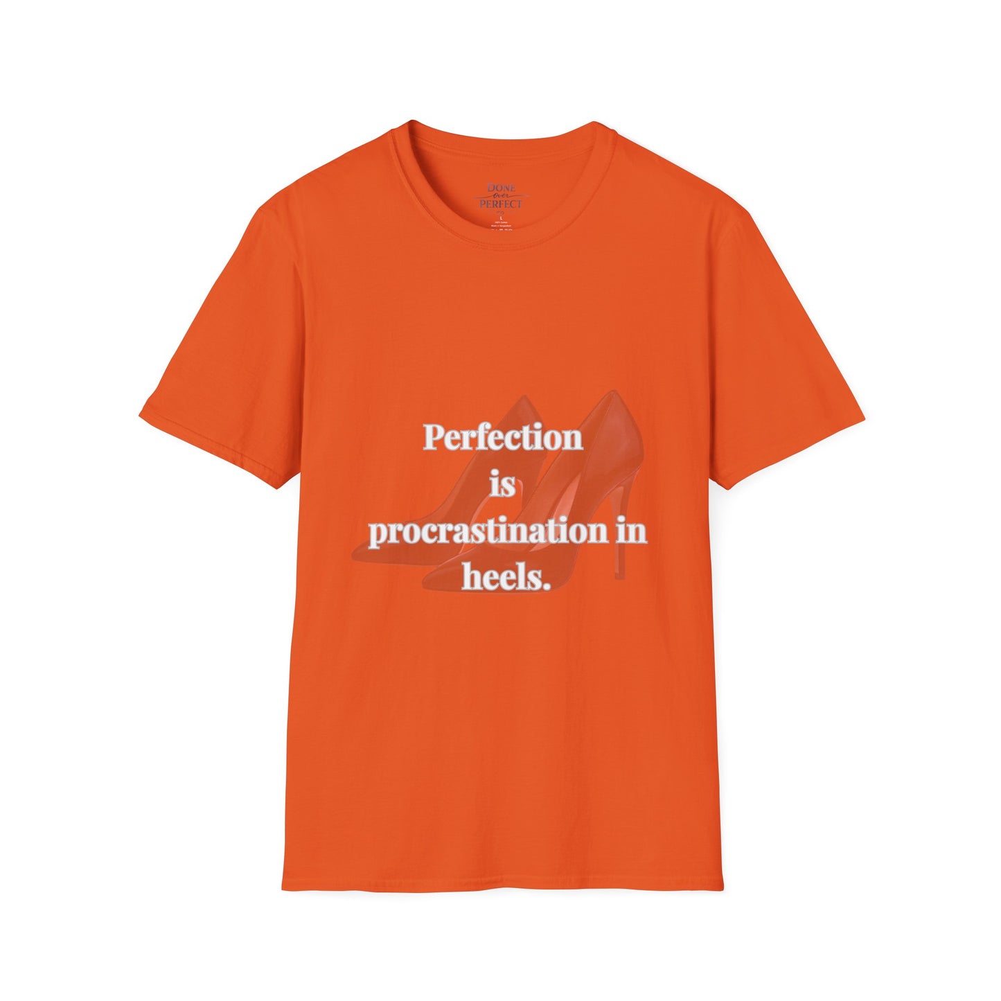 Perfection Is Procrastination in Heels T-Shirt