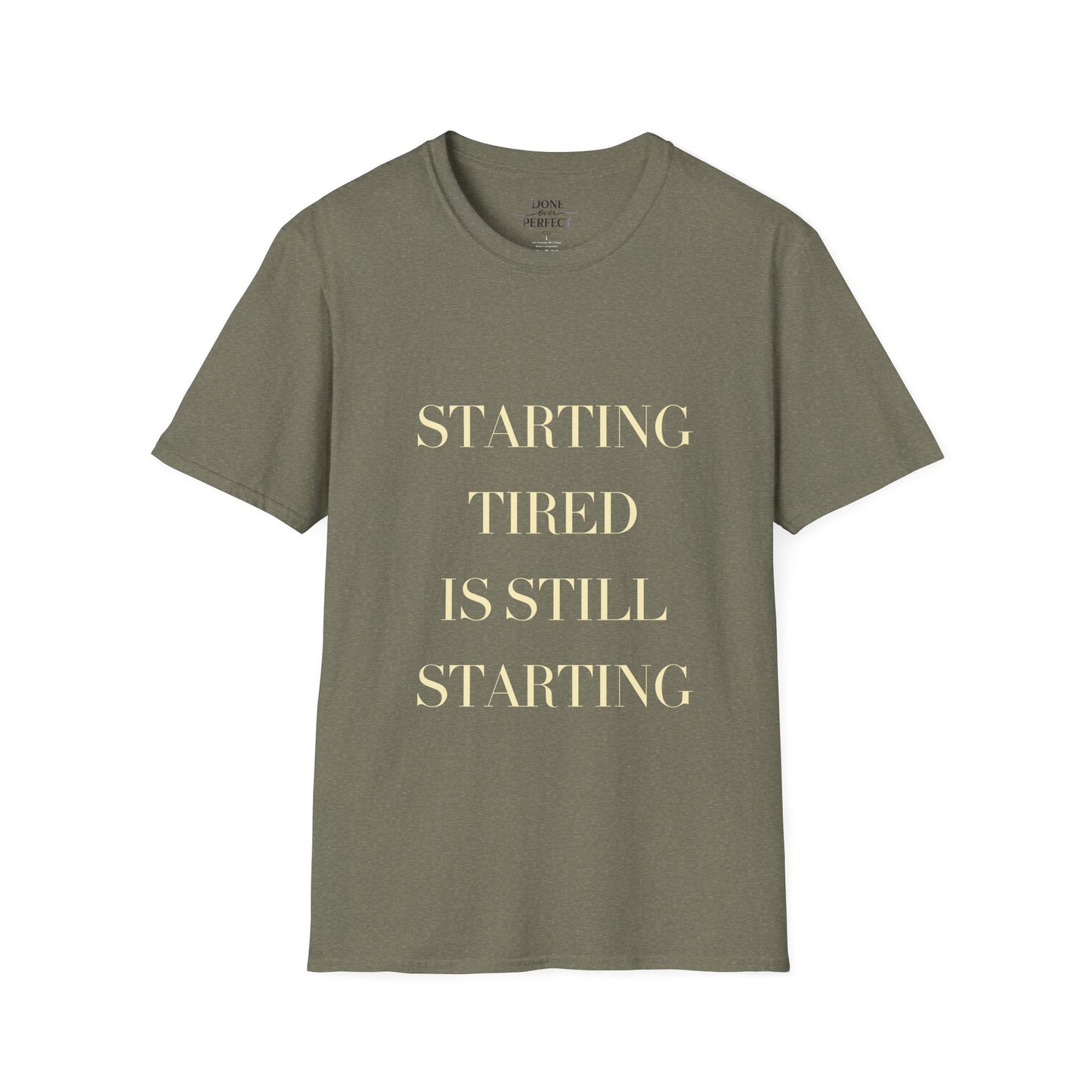 Starting Tired Is Still Starting Tee