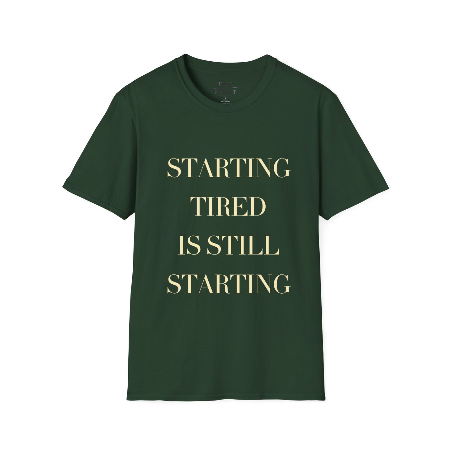 Starting Tired Is Still Starting Tee