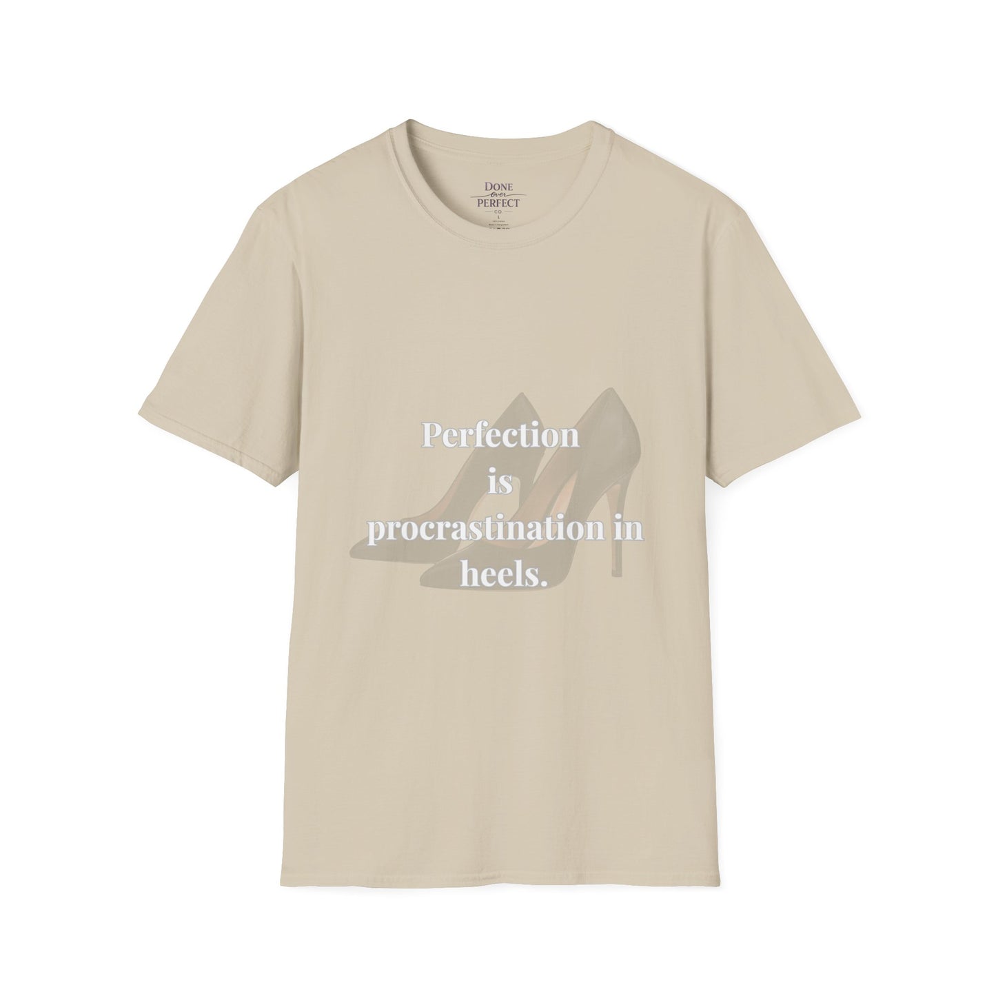 Perfection Is Procrastination in Heels T-Shirt