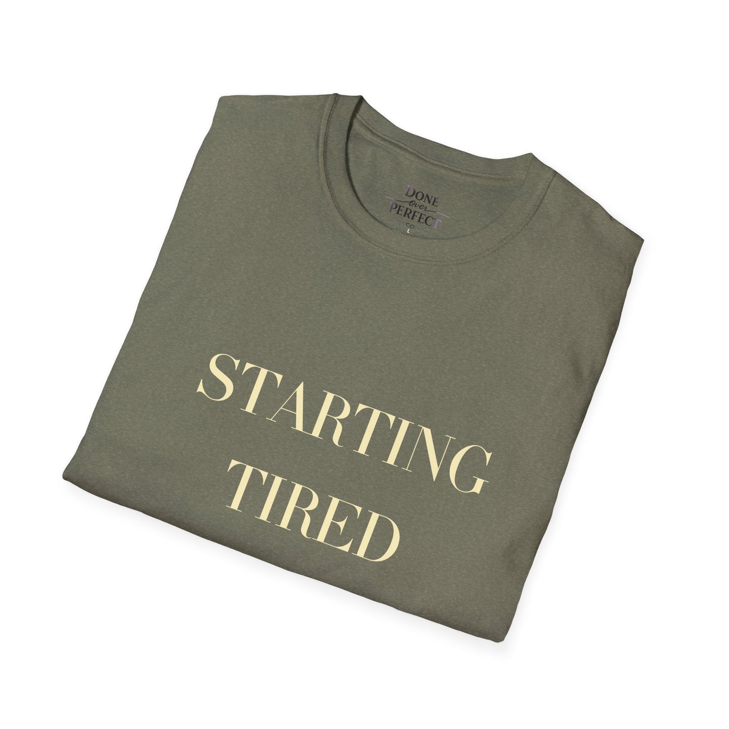 Starting Tired Is Still Starting Tee