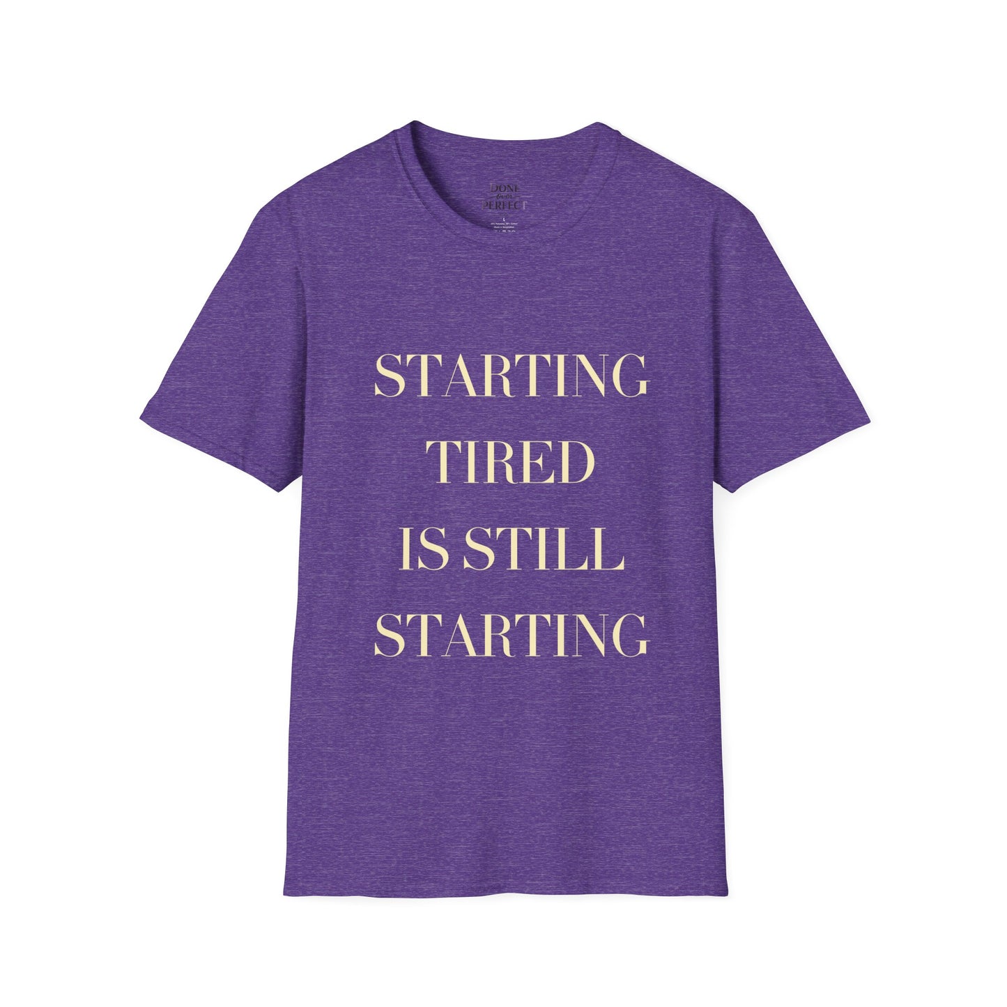 Starting Tired Is Still Starting Tee