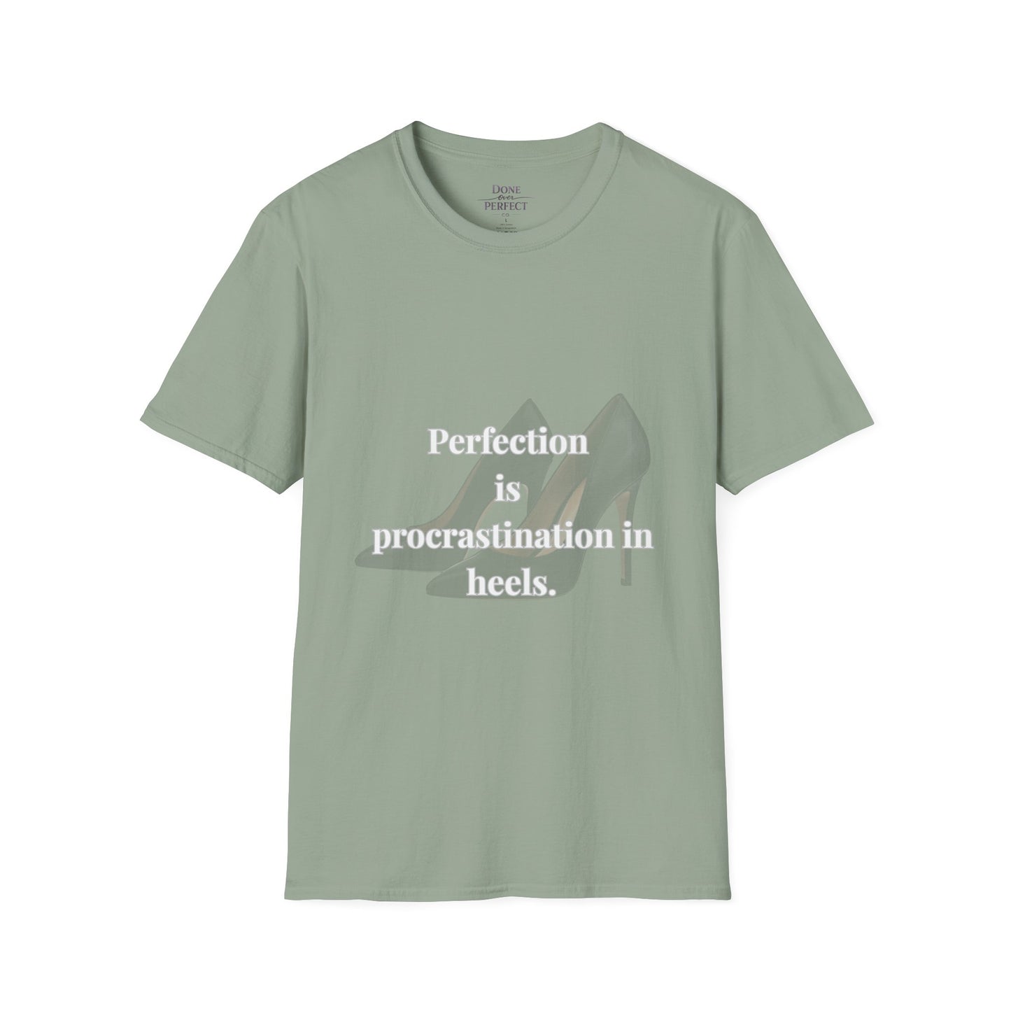 Perfection Is Procrastination in Heels T-Shirt