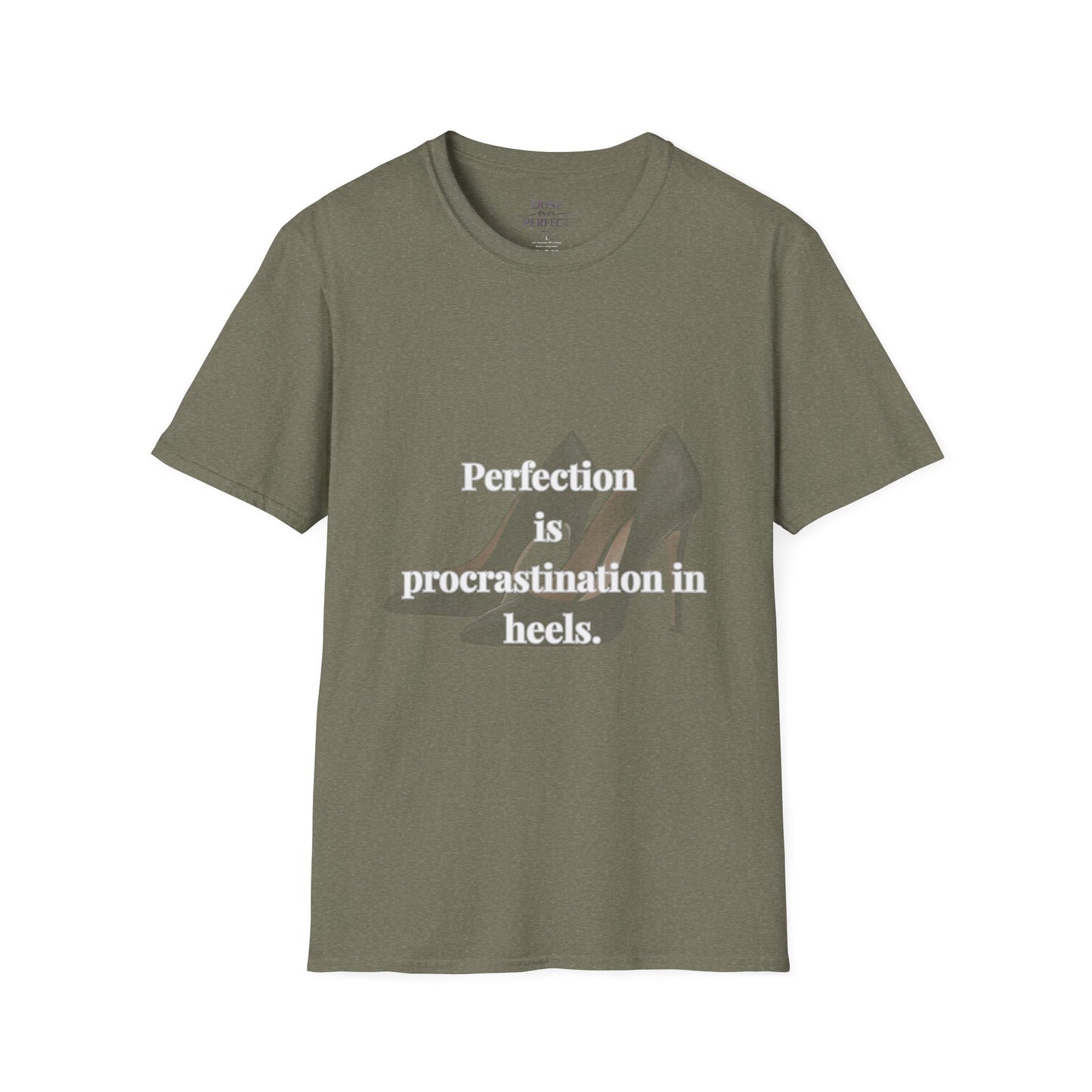 Perfection Is Procrastination in Heels T-Shirt
